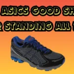 are asics good shoes for standing all day