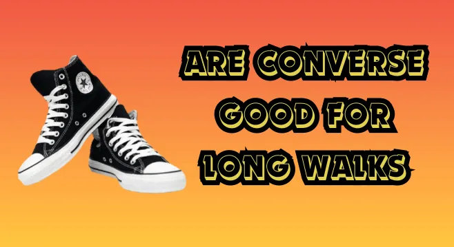 are converse good for long walks