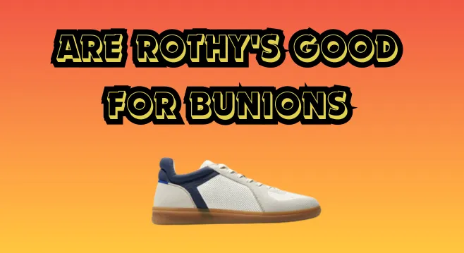 are rothy's good for bunions