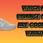 which new balance shoes are good for walking